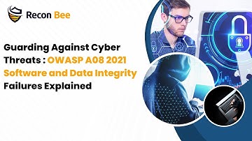 Guarding Against Cyber Threats: OWASP A08 2021 Software and Data Integrity Failures Explained