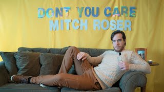 Mitch Roser - Don&#39;t You Care (Official Music Video)