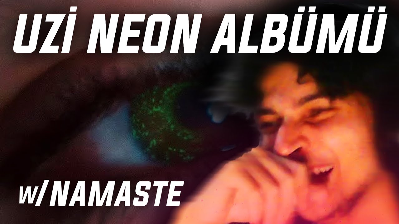 5 KİŞİ GÜLMEKTEN UZİ NEON ALBÜMÜ DİNLEYEMİYORUZ!! w/Namaste