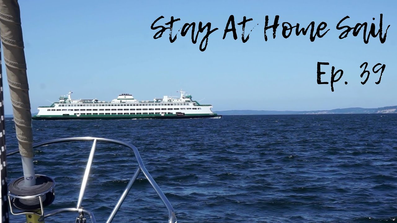 Stay At Home Sail Ep. 39 (Sailing)