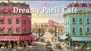 𝐏𝐚𝐫𝐢𝐬 𝐂𝐚𝐟𝐞́ 𝐒𝐩𝐫𝐢𝐧𝐠 𝐌𝐨𝐫𝐧𝐢𝐧𝐠 🌸 French Jazz Playlist | Soft Piano &amp; Relaxing Music