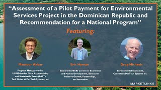 Marketlinks Webinar Assessment of a Pilot Payment for Environmental Services Project in the DR