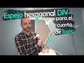 Espejo hexagonal DIY para el cuarto de baño | Español | 4K