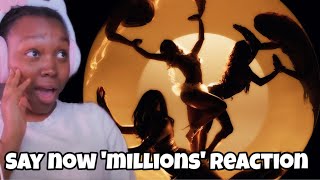 THESE GIRLS ARE UNMATCHED! | Say Now - Millions (Official Music Video) REACTION