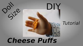 Doll Size Cheese Puffs Tutorial