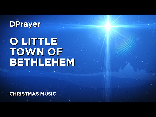 Christmas Music - O Little Town Of  Bethlehem @DPrayer / 12 Minutes Of Worship Praise Music #043