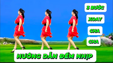 HƯỚNG DẪN ĐẾM NHỊP 💕 3 BƯỚC XOAY CHA CHA CƠ BẢN / CÓ NHẠC CHẬM O CUỐI VIDEO