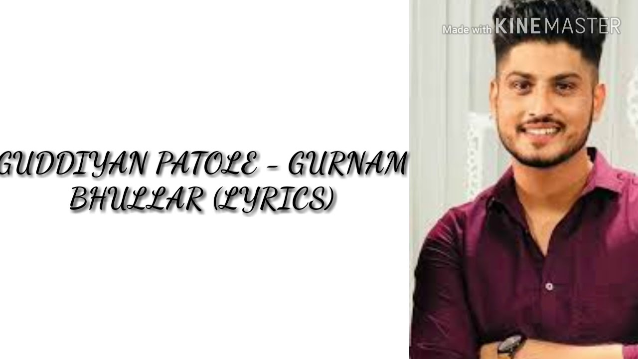 Guddiyan Patole Lyrics   Gurnam Bhullar  Sonam Bajwa  Lyrical video latest punjabi song 2019