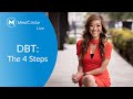 How to Use the 4 Steps of Dialectical Behavior Therapy | DBT PART 1