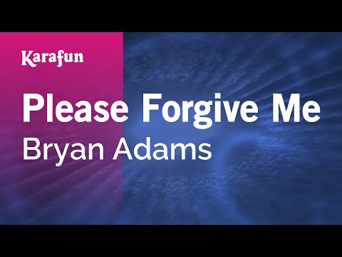 Please Forgive Me - Bryan Adams | Karaoke Version | KaraFun