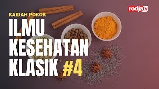 Kaidah Pokok Ilmu Kesehatan Klasik #4 l Sinshe Abu Muhammad Faris Al-Qiyanji
