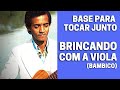 Base (Playback) de BRINCANDO COM A VIOLA para tocar junto - Bambico