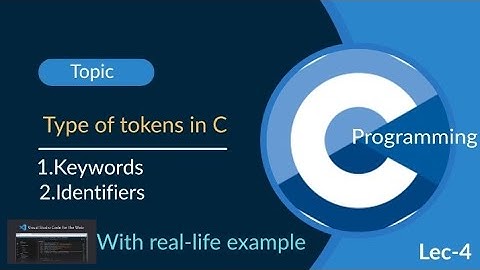 Types of token in C programming in hindi (lec-4) keywords, identifiers |C programming course|