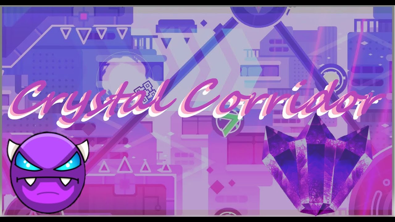 Crystal Corridor 100% (Easy Demon by Knots)