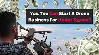 Bucks from Above: Starting Your Own Drone Business for Less Than $3,000