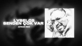 LvbelC5 - Senden Çok Var (Çakır Prod X Afran Beats Remix) #YAZMİXİ ☀️
