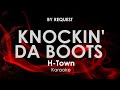 Knockin' Da Boots | H-Town karaoke