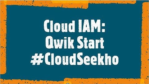 Cloud IAM: Qwik Start | Perform Foundational Infrastructure Tasks in Google Cloud | #CloudSeekho