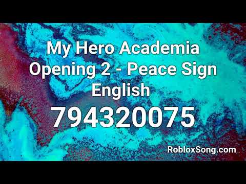 My Hero Academia Opening 2 Peace Sign English Roblox Id Music