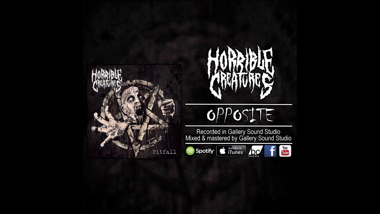 Watch HORRIBLE CREATURES - Opposite (OFFICIAL AUDIO) on YouTube Watch HORRIBLE CREATURES - Opposite (OFFICIAL AUDIO) on YouTube