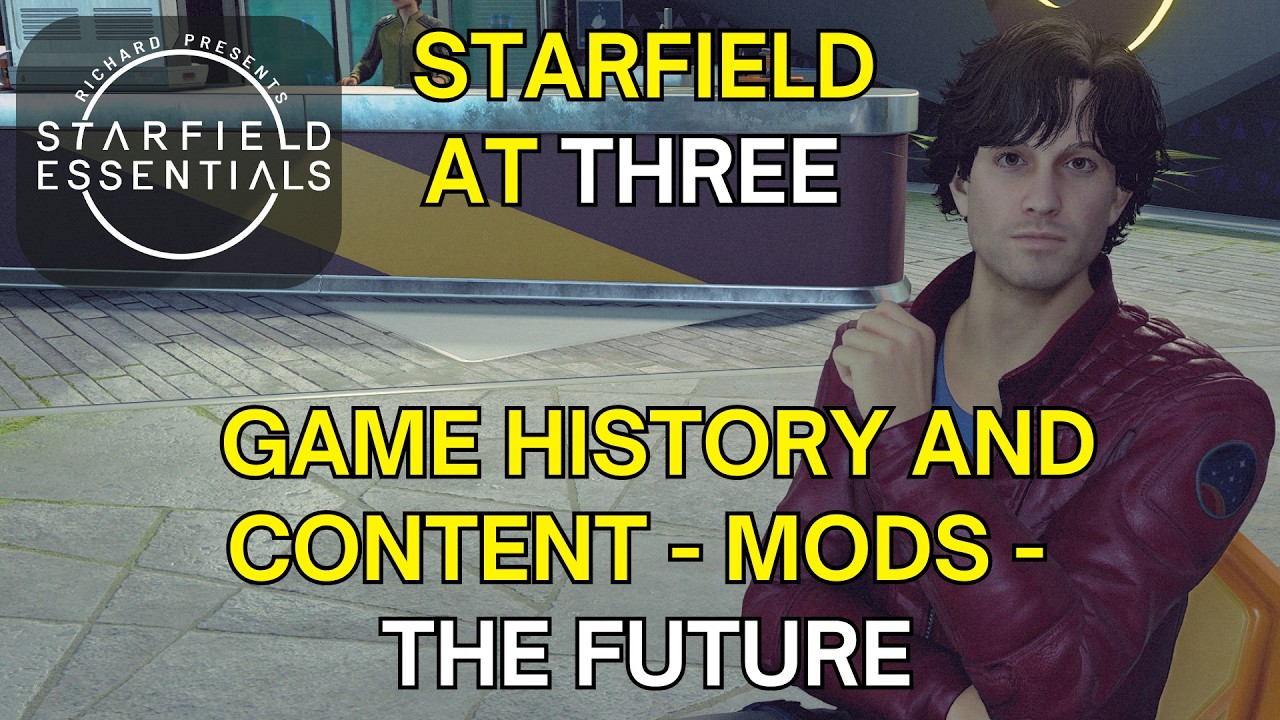 Starfield at Three - Game History and Content - Mods - The Future
