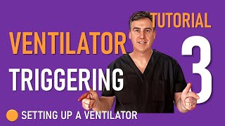 MV Tutorial 3 Setting Up A Mechanical Ventilator: TRIGGERING