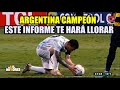 ESTE INFORME TE HARÁ LLORAR - ARGENTINA CAMPEÓN, MESSI CAMPEÓN, MARADONA TAMBIÉN CAMPEÓN