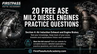 ASE MIL2 Diesel Engines Practice Test | Part 4 - Air, Exhaust & Engine Brakes