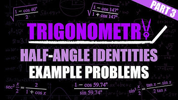 Half-Angle Identities Example Problems - Part 3