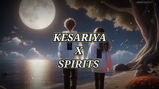 Download Lagu Kesariya X Spirits Mashup | Aadi Lyrics | Kesariya | Spirits | Arijit Singh | [Bollywood LoFi ] MP3
