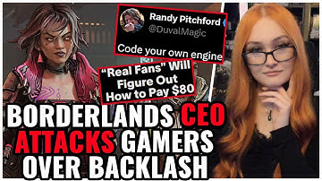 CEO Attacks Gamers Over Borderlands 4 Backlash, "Code Your OWN Engine", Stop Being Poor & REFUND