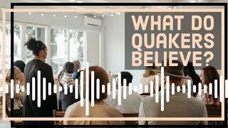 What Do Quakers Believe (re-release)