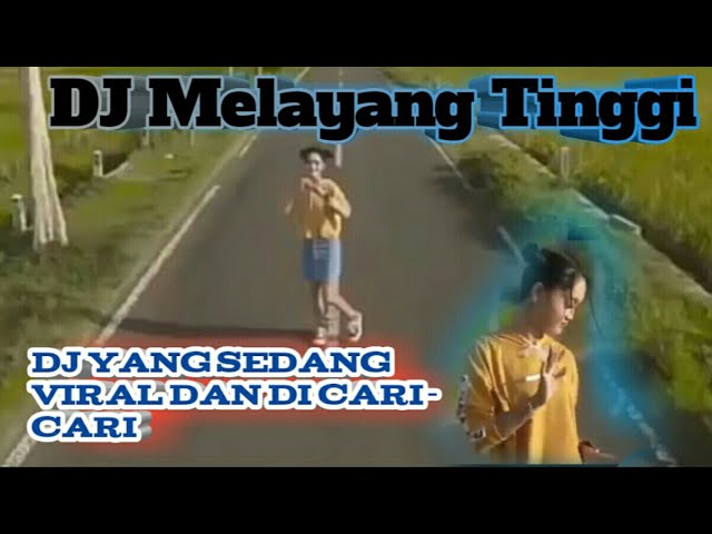 DJ Melayang Tinggi|Full bass| class=