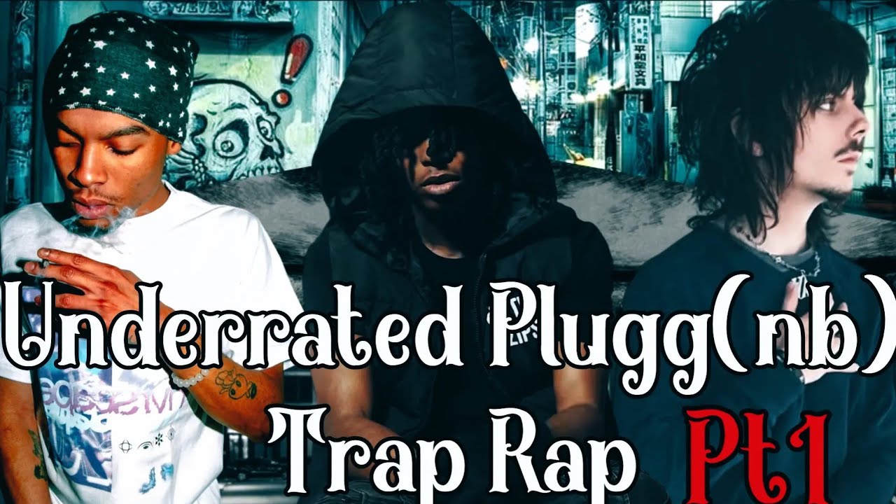 Plugnb Rapper Underrated Rap Songs - Plugg(NB)/Trap (Part 1) - YouTube