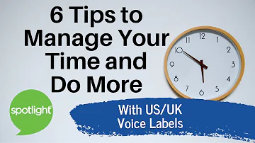 6 Tips to Manage Your Time and Do More | practice English with Spotlight