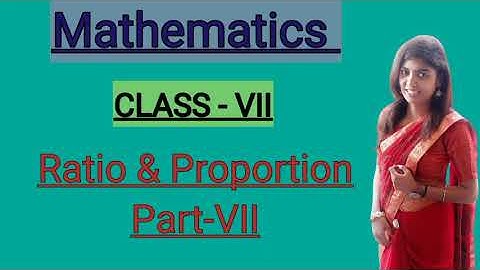 Class-VII || Mathematics || Chapter-9 || Ratio and Proportion || Part-VII