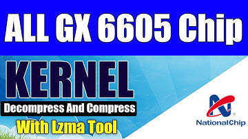How To Decompress And Compress Kernel With Lzma Tool lAll National Chip Gx 6605 Kernel Edit