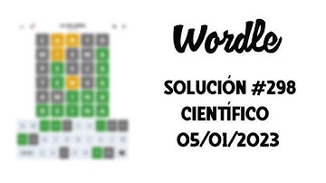 Wordle | La palabra del día #298 Científico - Solución 05/01/2023