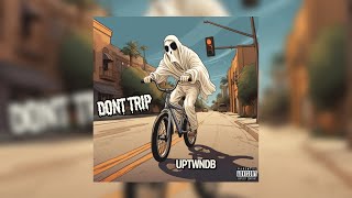 Uptwndb - Don’t Trip (Official Audio)