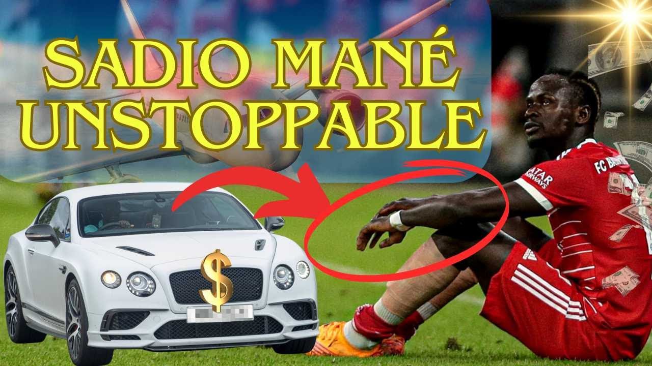 [UNSTOPPABLE ]You Won't Believe Sadio Mané's Lifestyle