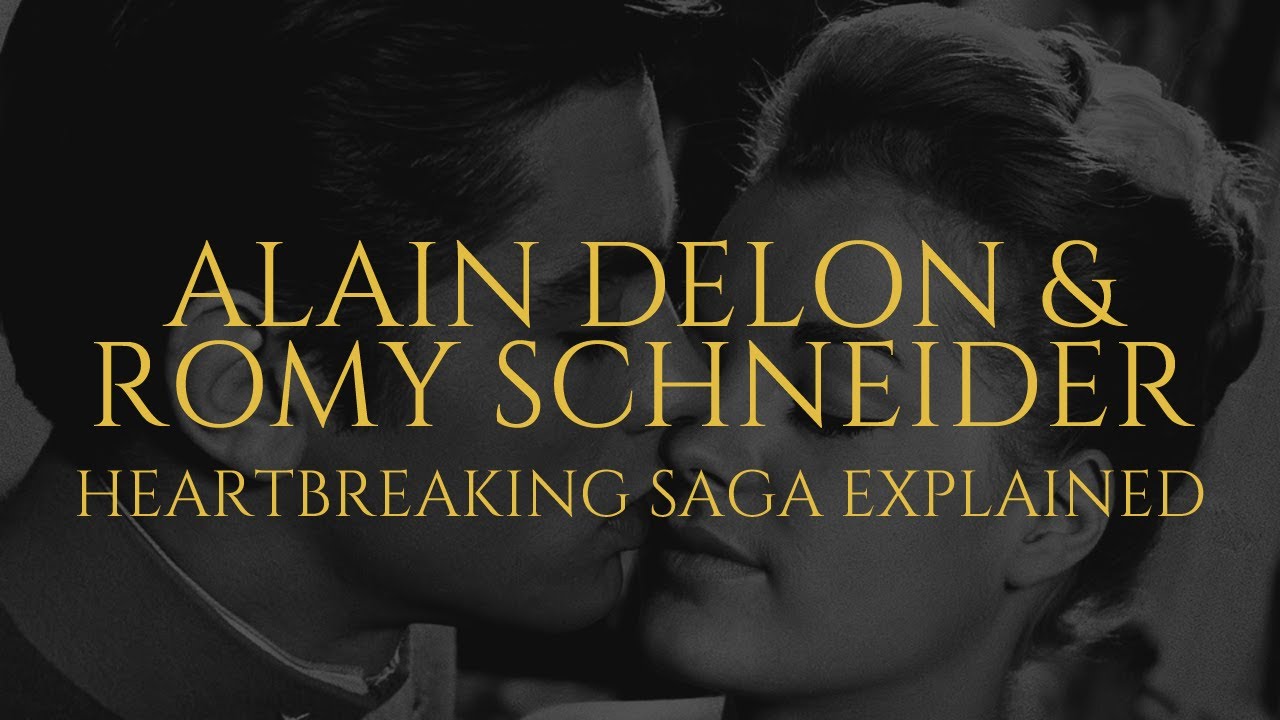 The Tragic Tale of ALAIN DELON and ROMY SCHNEIDER