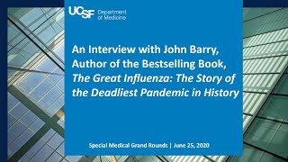 Special Covid19 Grand Rounds: Interview with John Barry, Bestselling Author of The Great Influenza