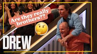Are Matthew McConaughey and Woody Harrelson REALLY Brothers?? | The Drew Barrymore Show