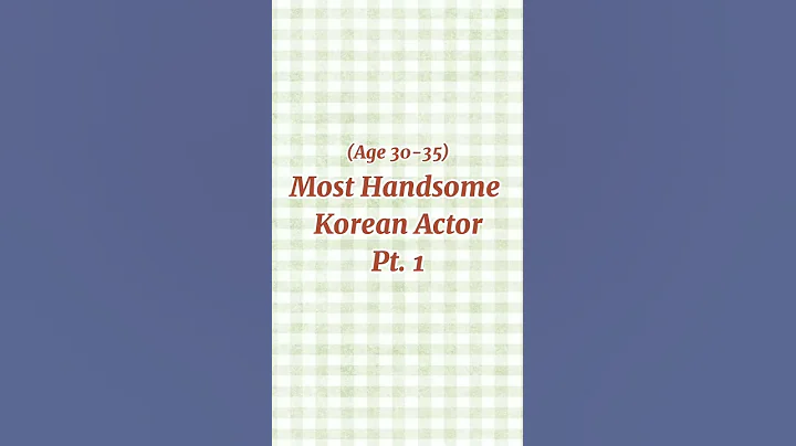 Top 7 Most Handsome Korean Actors { Age 30-35 } - DayDayNews