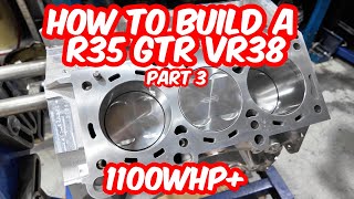 How to Build a 1100WHP+ R35 GTR VR38 Block Part 3