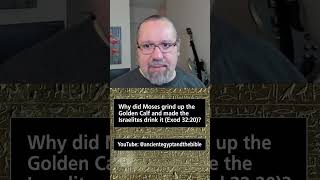 Why did Moses grind up the Golden Calf and made the Israelites drink it (Exod 32:20)?  #bible