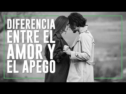 Vídeo: Diferencia Entre Amor Y Apego