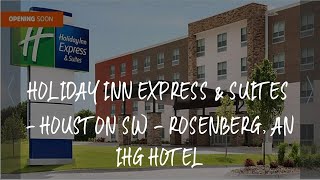 Holiday Inn Express & Suites - Houston SW - Rosenberg, an IHG Hotel Review - Rosenberg , United Stat