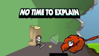 THERE'S NO TIME TO EXPLAIN