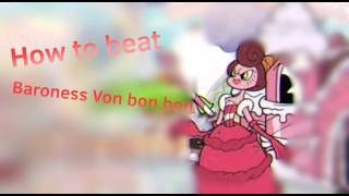 How to beat Baroness Van bon bon in cuphead